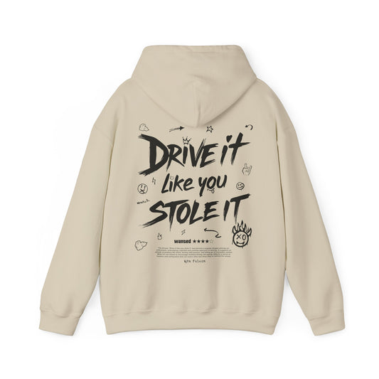 Drive it Like You Stole it - Blank Sleeves - Hooded Sweatshirt