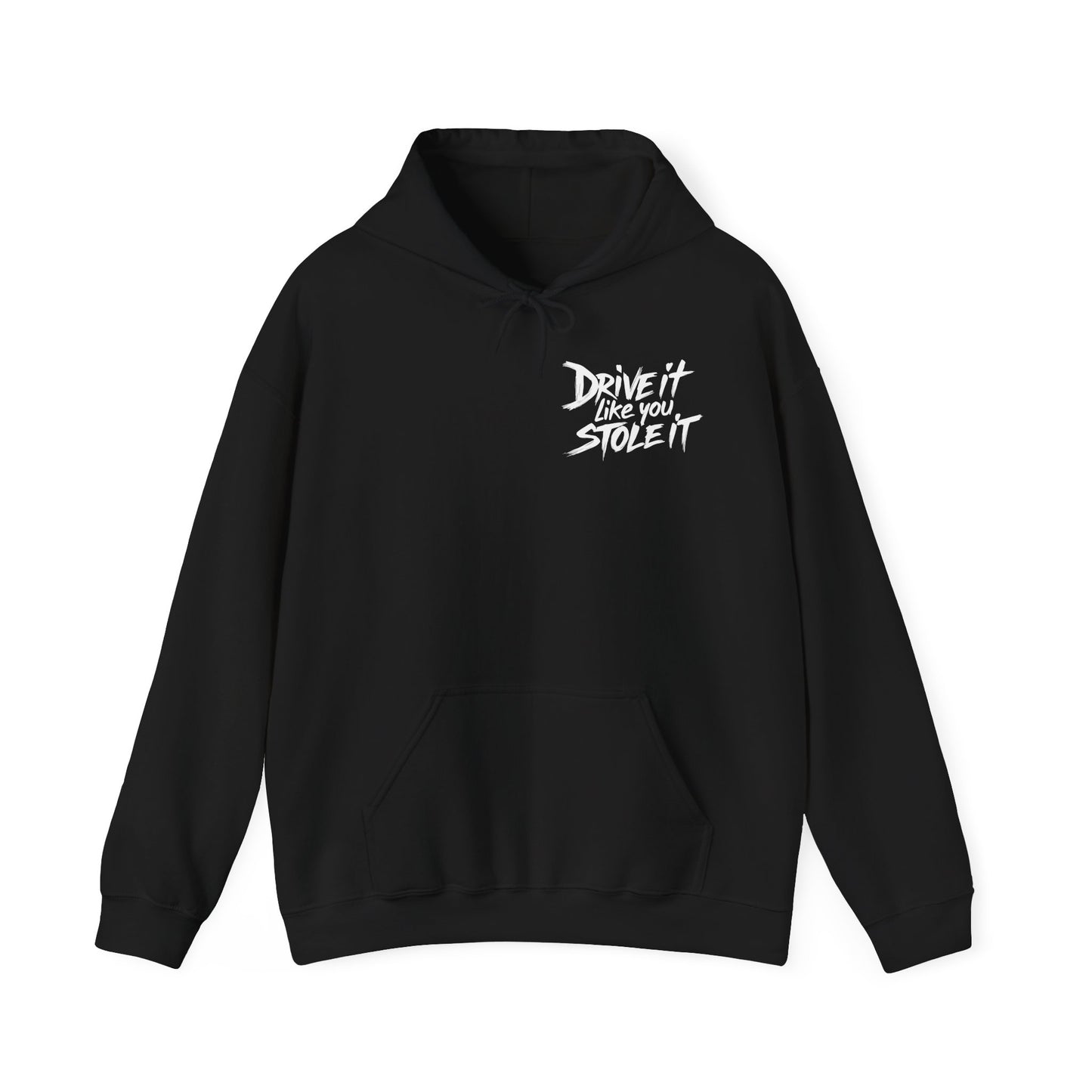 Drive It Like You Stole It - Color - Blank Sleeves - Hooded Sweatshirt