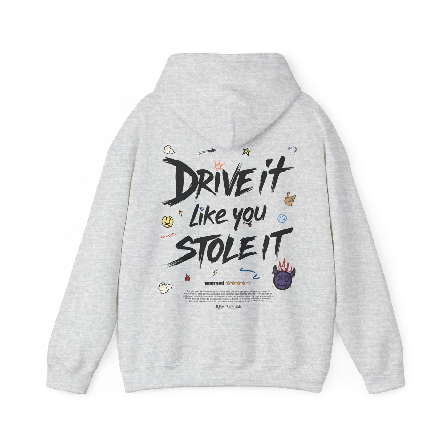 Drive It Like You Stole It - Color - Blank Sleeves - Hooded Sweatshirt