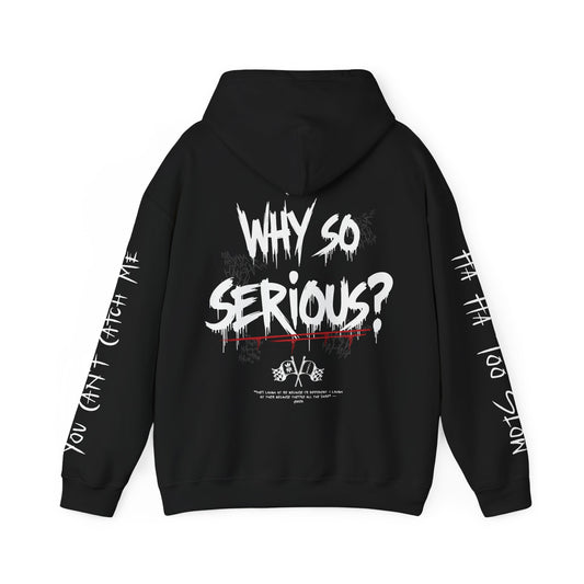 Why So Serious - Hooded Sweatshirt