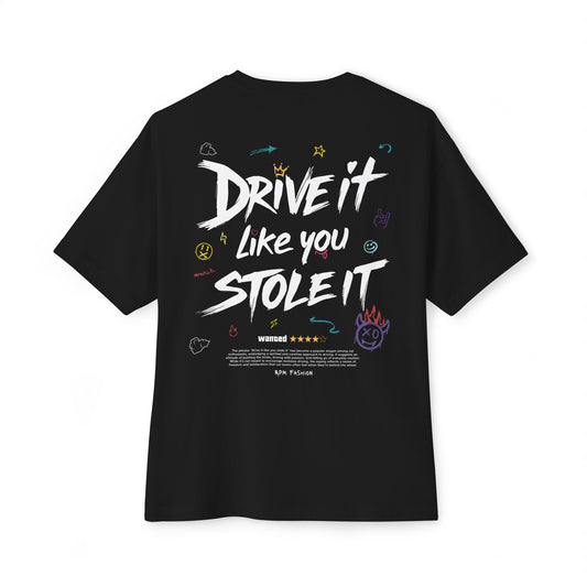 Drive it Like You Stole it - Oversized Boxy T-shirt