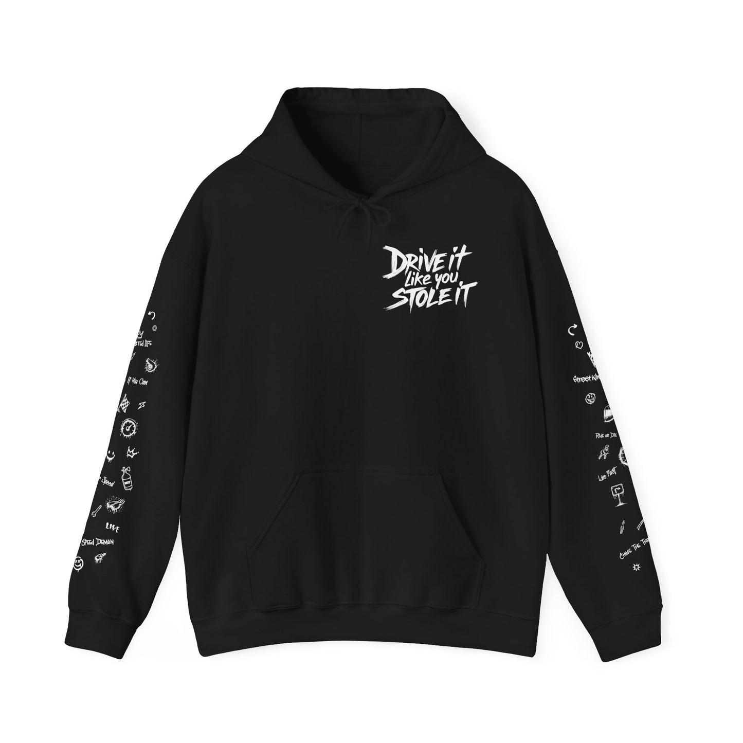 Drive it Like You Stole it - Hooded Sweatshirt