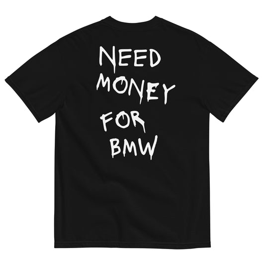 Need Money For BMW Heavyweight T-shirt