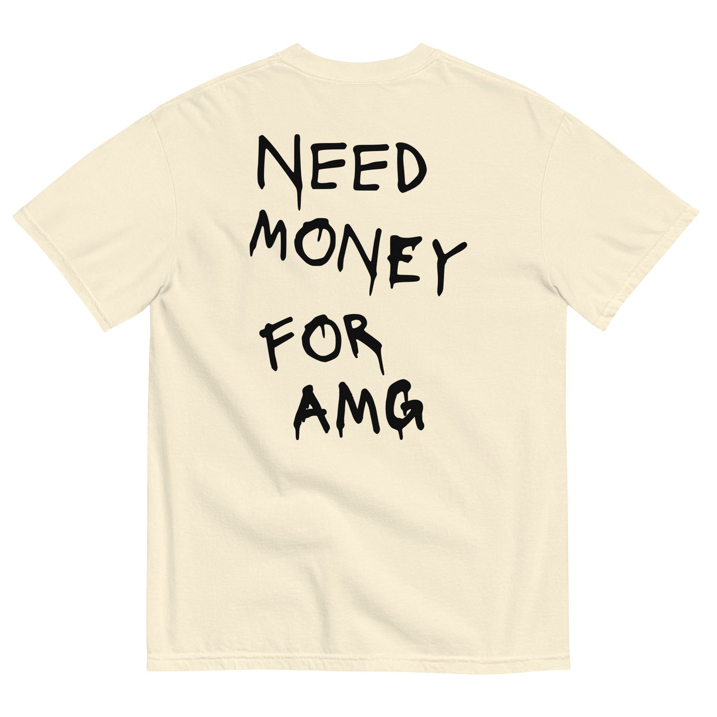 Need Money For AMG Heavyweight T-shirt