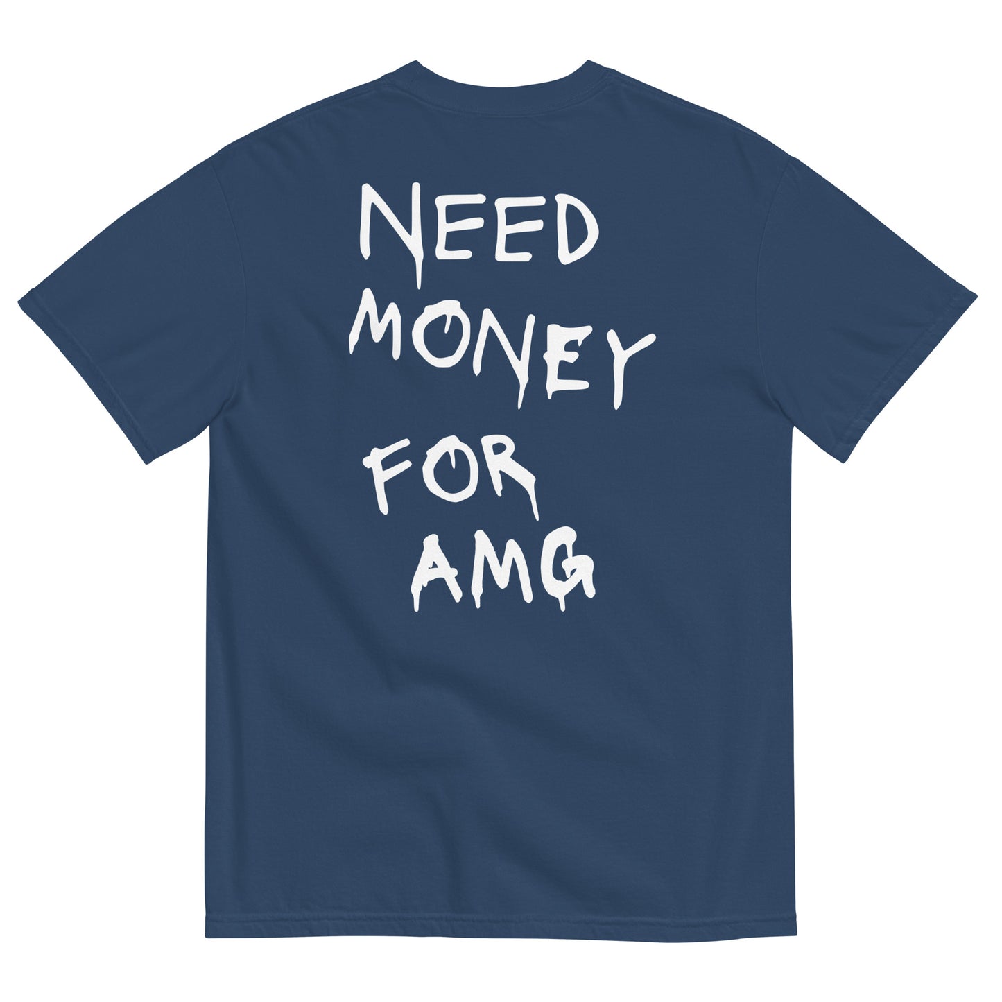 Need Money For AMG Heavyweight T-shirt