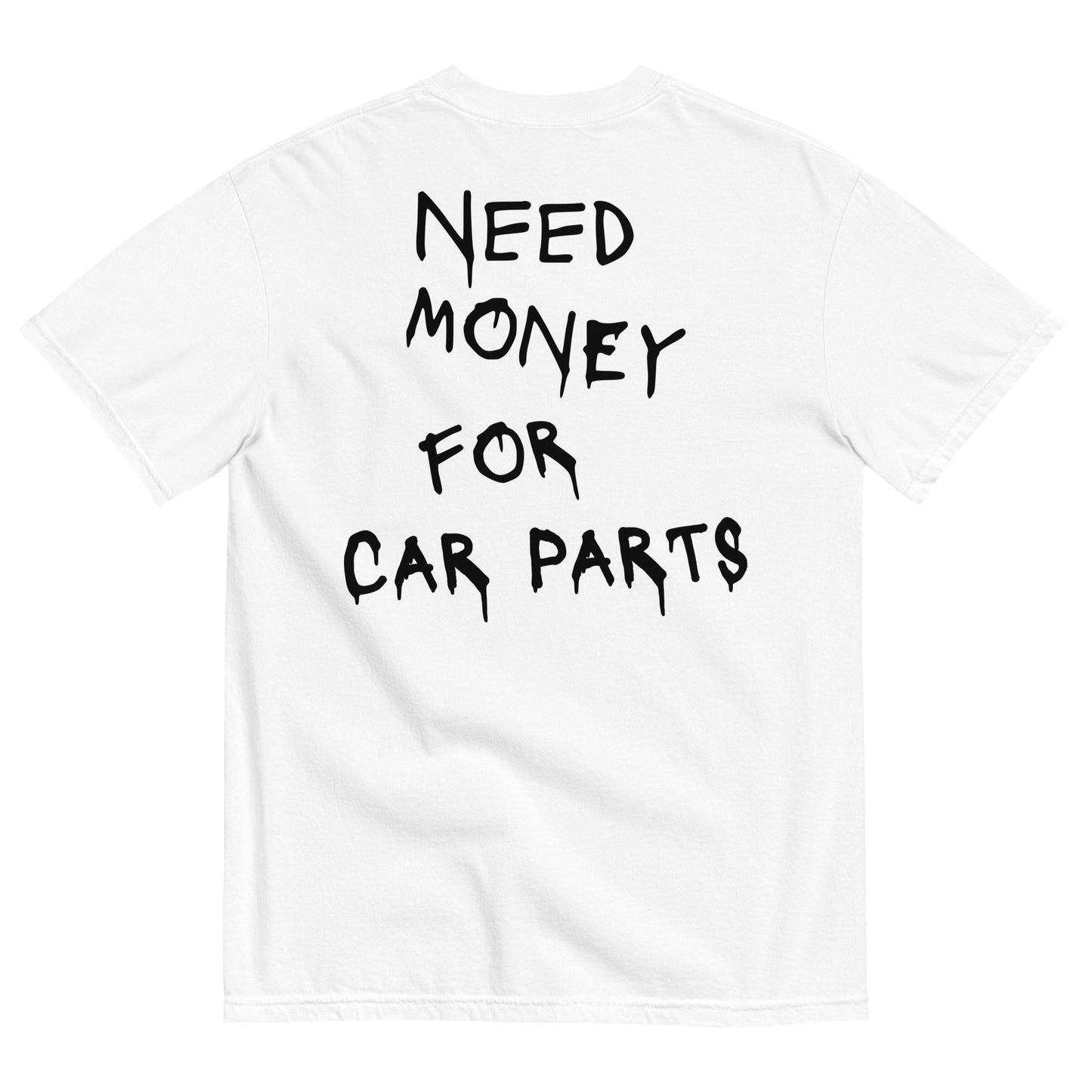 Need Money For Car Parts T-shirt